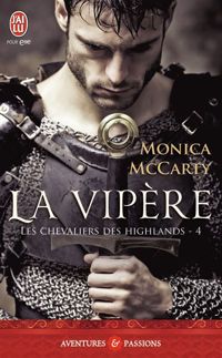 Monica Mccarty - Les chevaliers des Highlands, 4 : La vipère