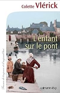 Colette Vlerick - L'enfant sur le pont