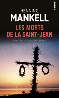 Henning Mankell - Les Morts de la Saint-Jean