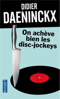 Didier Daeninckx - On achève bien les disc-jockeys