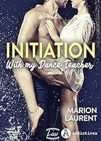 Marion Laurent - Initiation with My Dance Teacher