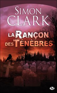 Simon Clark - La Rançon des ténèbres