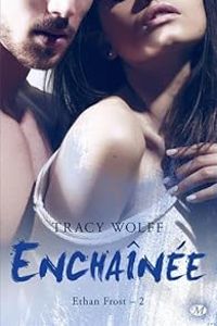 Couverture du livre Enchaînée - Tracy Wolff