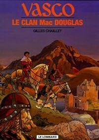 Gilles Chaillet - Le clan Mac Douglas