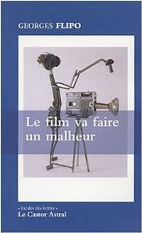 Georges Flipo - Le film va faire un malheur