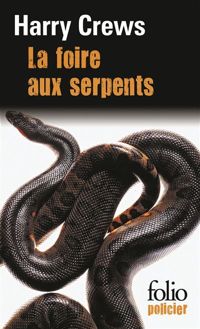 H. Crews - La Foire aux serpents