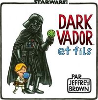Jeffrey Brown - Dark Vador et Fils