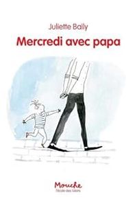 Juliette Baily - Mercredi avec Papa