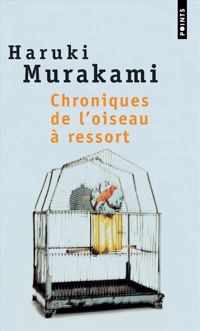 Haruki Murakami - Chroniques de l'oiseau à ressort