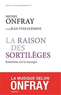 Michel Onfray - La Raison des sortilèges