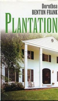 Dorothea Benton Frank - Plantation