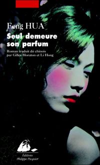 Hua Feng - Seul demeure son parfum