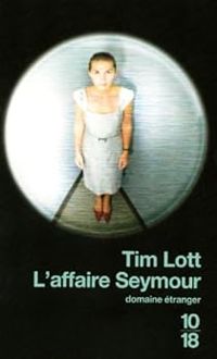 Tim Lott - L'affaire Seymour