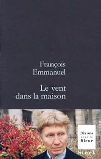 Francois Emmanuel - Le vent dans la maison