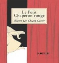 Chiara Carrer - Paul Delarue - Le Petit Chaperon rouge