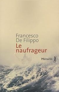 Francesco De Filippo - Le naufrageur