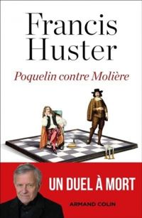 Francis Huster - Poquelin contre Molière