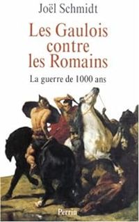 Jol Schmidt - Les Gaulois contre les Romains