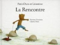 Florence Ducatteau - Chantal Peten - Petit-ours et Léontine : la rencontre