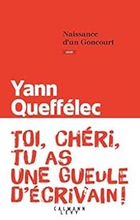 Yann Queffelec - Naissance d'un Goncourt