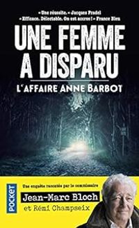 Jean Marc Bloch - Remi Champseix - Une femme a disparu