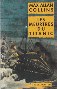 Max Allan Collins - Les Meurtres du Titanic