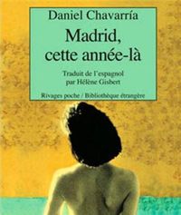 Daniel Chavarria - Madrid, cette année-là