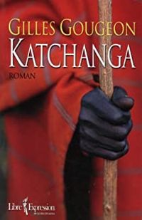 Gilles Gougeon - Katchanga