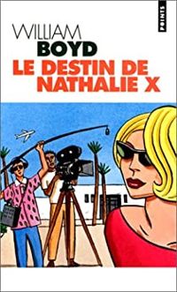 William Boyd - Le Destin de Nathalie X