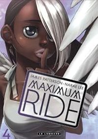 Narae Lee - James Patterson - Maximum Ride, tome 4 