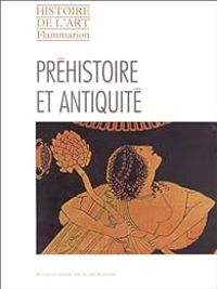 Alain Schnapp - Préhistoire et Antiquité