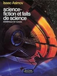 Isaac Asimov - Science-fiction et faits de science