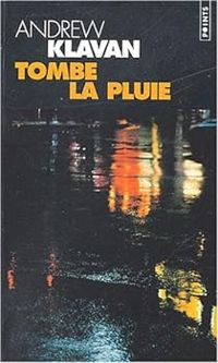 Andrew Klavan - Tombe la pluie (Scoop toujours !)