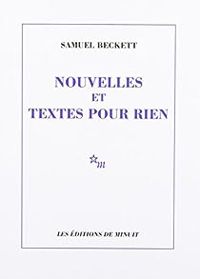 Samuel Beckett - Nouvelles et textes pour rien
