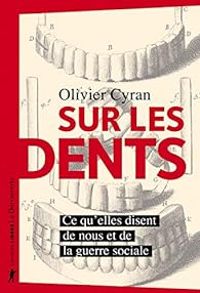 Couverture du livre Sur les dents - Olivier Cyran