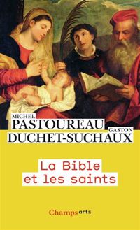 Gaston Duchet-suchaux - Michel Pastoureau - La Bible et les saints