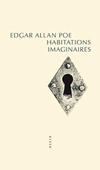 Edgar Allan Poe - Habitations imaginaires