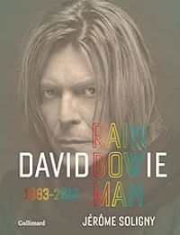 Jerome Soligny - David Bowie : Rainbowman, 1983-2016