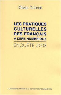 Olivier Donnat - Les pratiques culturelles des Français à l'ère numérique