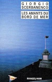 Giorgio Scerbanenco - Les amants du bord de mer