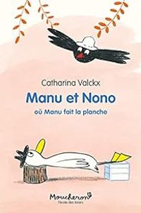 Catharina Valckx - Manu et Nono : Où Manu fait la planche