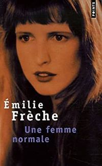Emilie Freche - Une femme normale