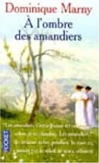 Dominique Marny - À l'ombre des amandiers