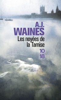 A. J. Waines - Les Noyées de la Tamise