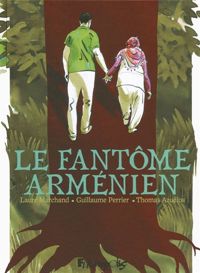 Guillaume Perrier (1976 - ...) - Laure Marchand - Thomas Azuélos - Le Fantôme arménien