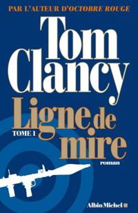 Tom Clancy - Jean Bonnefoy - Ligne de mire