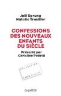 Natalia Trouiller - Jol Sprung - Christine Pedotti - Confessions des nouveaux enfants du siècle