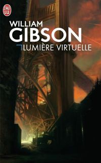 Gibson - William Gibson - Lumière virtuelle