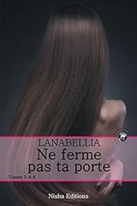  Lanabellia - Ne ferme pas ta porte - Intégrale