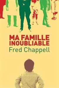 Fred Chappell - Ma famille inoubliable